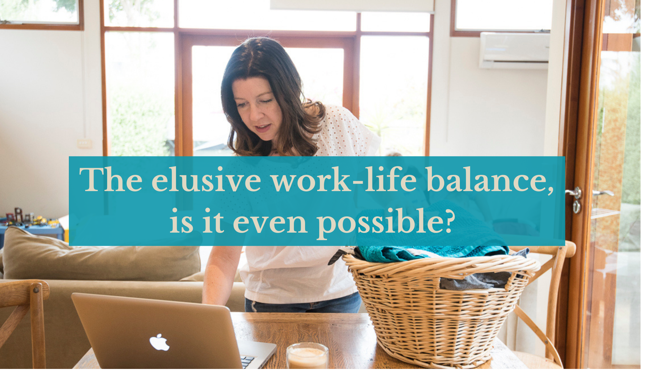 the elusive work-life balance 