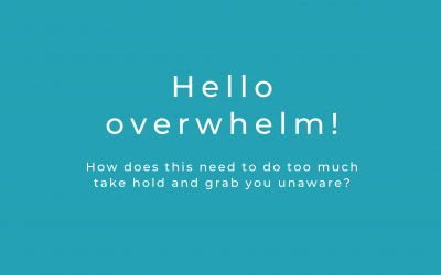 Hello overwhelm! The need to do too much