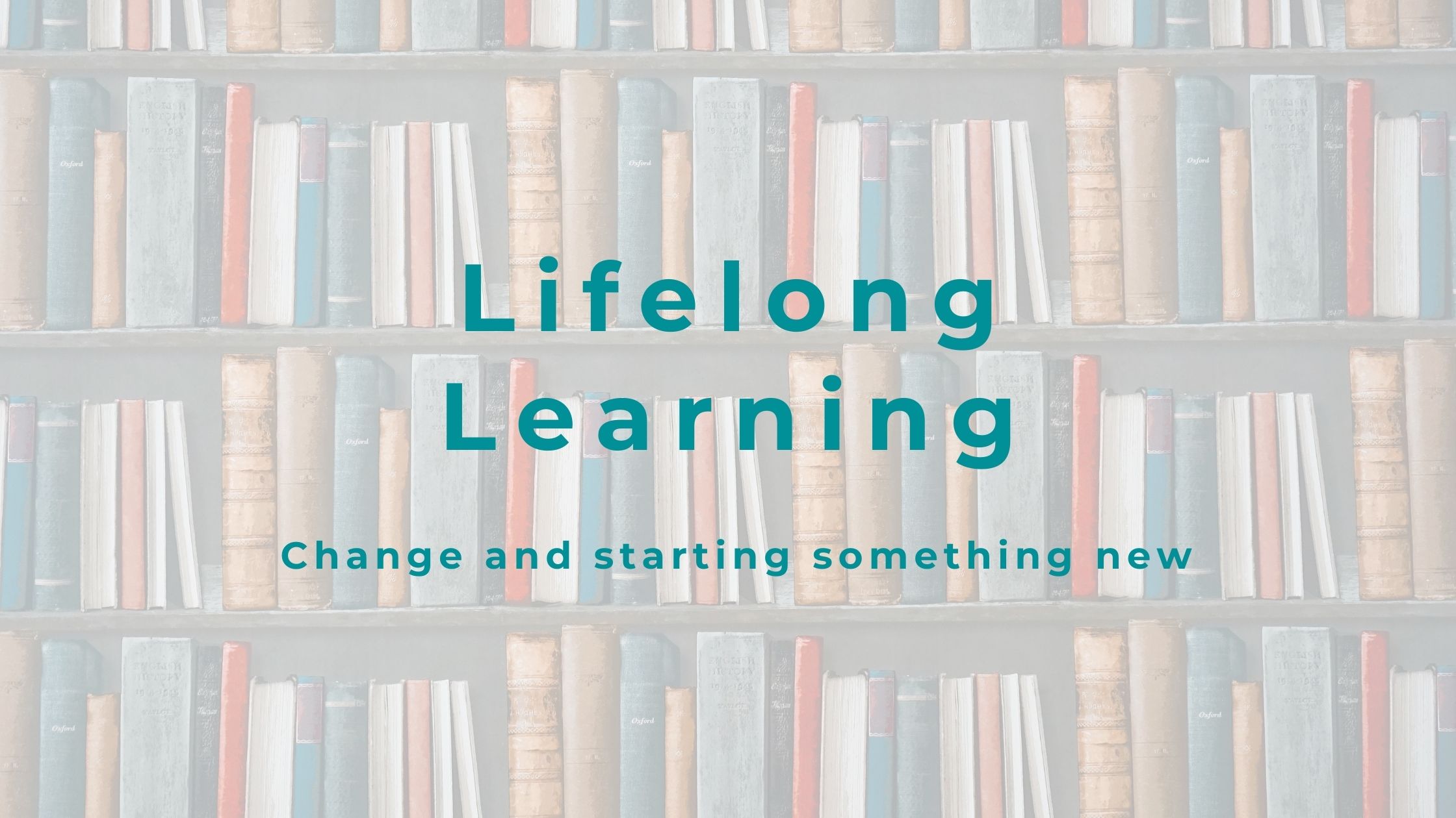 Lifelong learning